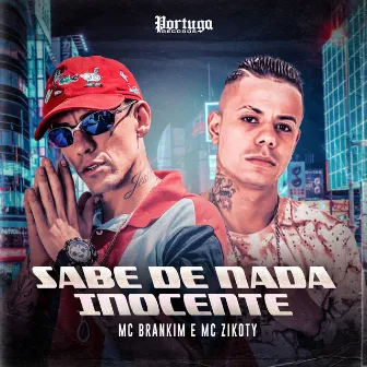 Sabe de Nada Inocente! by MC Zikoty