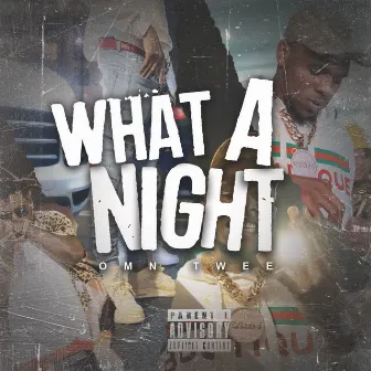 What A Night by Omn Twee