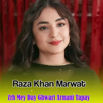 Zrh Mey Day Ghwari Armani Tapay by Raza Khan Marwat