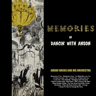 Memories Of Dancin' With Anson by Anson Weeks & His Orchestra