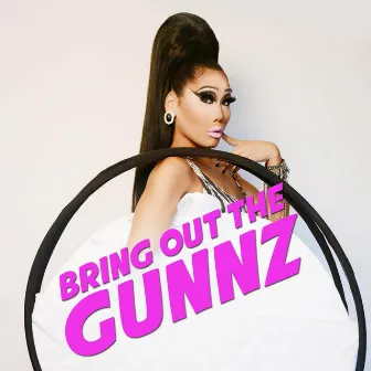 Bring out the Gunnz (feat. Ryan Miistmak3r) by Gia Gunn