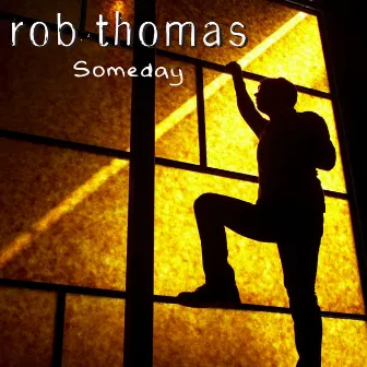 Someday by Rob Thomas