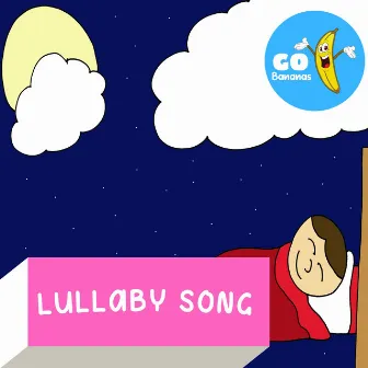 Lullaby Song by Go Bananas