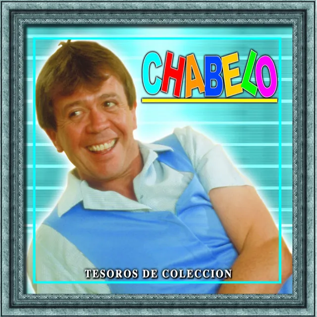 Tesoros De Coleccion - Chabelo