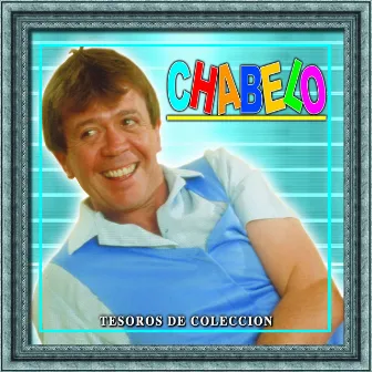 Tesoros De Coleccion - Chabelo by Chabelo