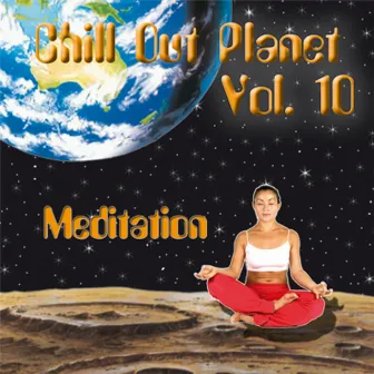 Chill Out Planet, Vol. 10 (Meditation) by Morgana