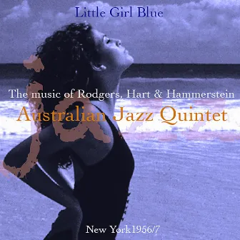 Little Girl Blue The Music Of Rodgers, Hart & Hammerstein by The Australian Jazz Quintet