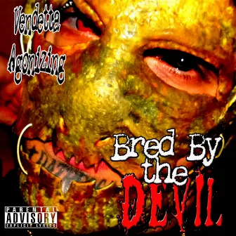 Bred By The Devil by Vendetta Agonizing