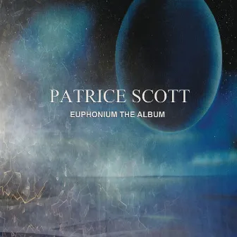 Euphonium the Album by Patrice Scott