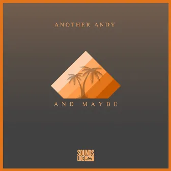 And Maybe by Another Andy