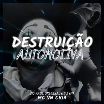 DESTRUIÇÃO AUTOMOTIVA by DJ LP7