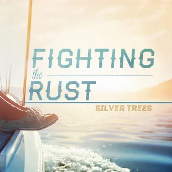 Fighting the Rust by Silver Trees