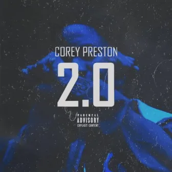 2.0 by Corey Preston