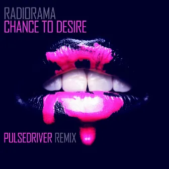 Chance To Desire (Pulsedriver Remix) by Radiorama