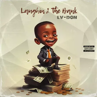 Laughin' 2 the Bank by LV Don