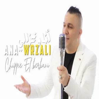 ANA WRZALI by Chippie El Berkani