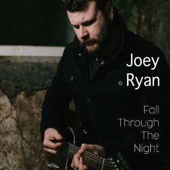 Fall Through the Night by Joey Ryan