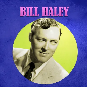 Presenting Bill Haley by Bill Haley