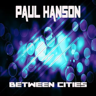 Between Cities by Paul Hanson