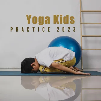 Yoga Kids Practice 2023 by Yoga Therapy Collection