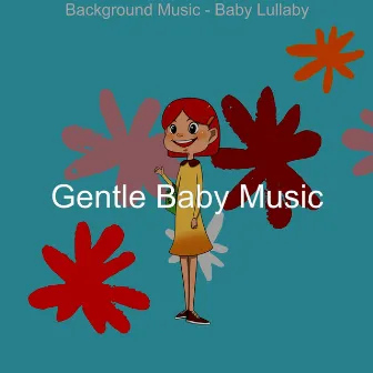 Background Music - Baby Lullaby by Unknown Artist