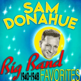 Big Band Favorites 1940-1948 by Sam Donahue