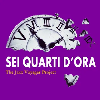 Sei quarti d'ora by The Jazz Voyager Project