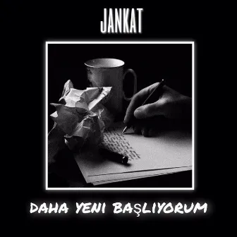 Daha Yeni Başlıyorum by Jankat