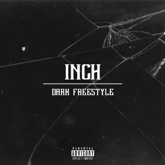 Dark Freestyle by Inch