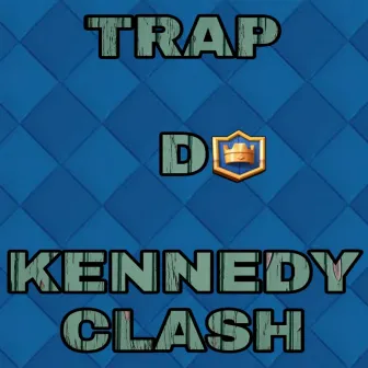 Trap do Kennedy Clash by Real GK