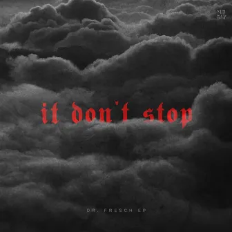 It Don’t Stop EP by Dr. Fresch