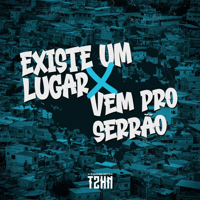 Existe Um Lugar X Vem Pro Serrão