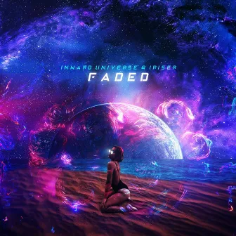 Faded by Inward Universe