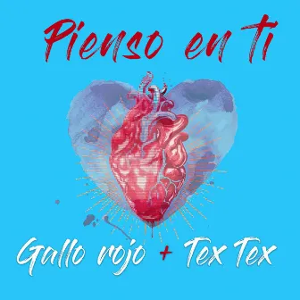 Pienso en Ti by Gallo Rojo