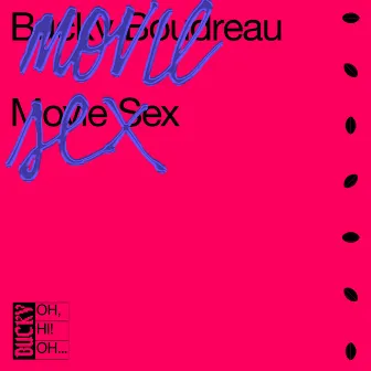 Movie Sex by Bucky Boudreau