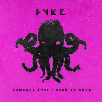 Someone That I Used To Know by FYKE