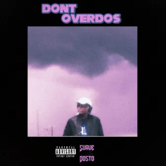 Don't Overdos by Suave Dosto