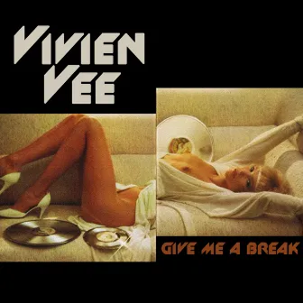 Give me a Break (Original) - Single by Vivien Vee