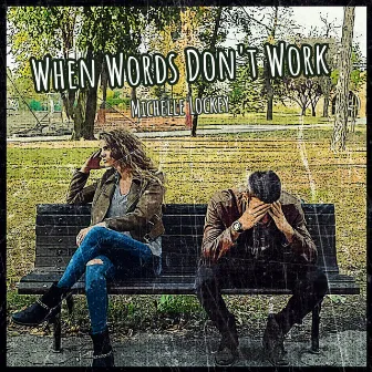 When Words Don't Work by Michelle Lockey