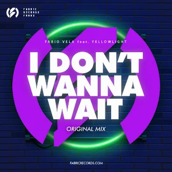 I Dont't Wanna Wait (Original Mix) by Fabio Vela