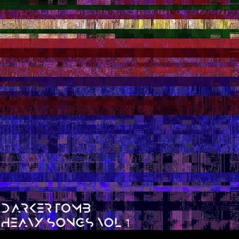 Heavy Songs, Vol. 1 by Darker Tomb