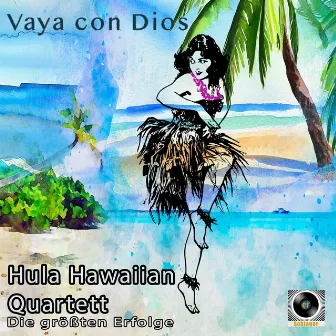 Vaya Con Dios (Ihre größten Erfolge) by Hula Hawaiian Quartett