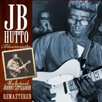 Bluesmaster by J. B. Hutto