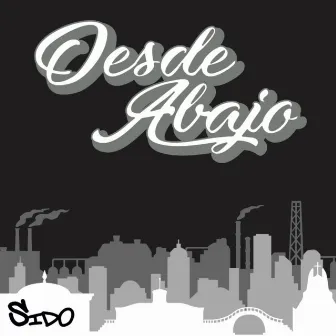 Desde Abajo by Sido