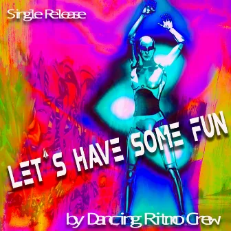 Let's have some fun by Dancing Ritmo Crew