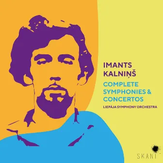 Imants Kalninš: Complete Symphonies & Concertos by Liepāja Symphony Orchestra