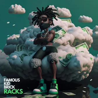 Racks (Radio Edit) by Famous Kid Brick