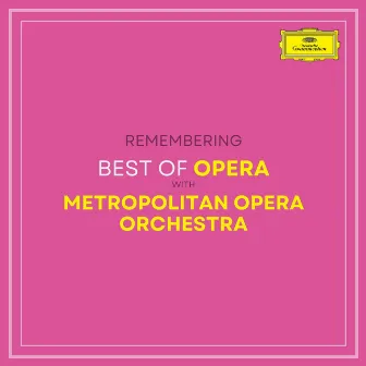 Best of Opera with Metropolitan Opera Orchestra by Metropolitan Opera Orchestra