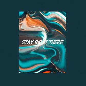 Stay right there by Black N White