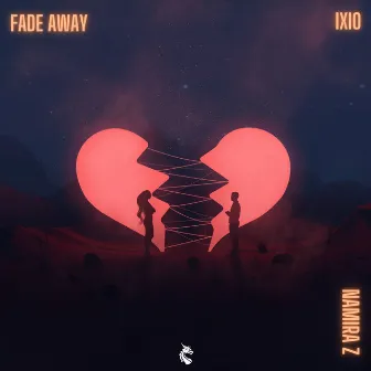 Fade Away by IXIO